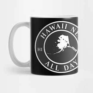 Roots Hawaii and Alaska by Hawaii Nei All Day Mug